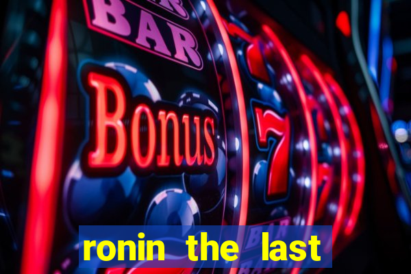ronin the last samurai mod apk (unlimited money and gems)